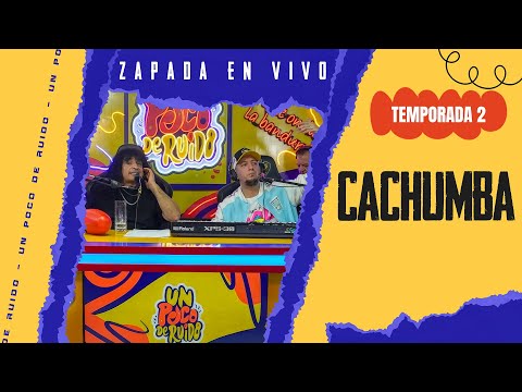 CACHUMBA / Zapada EN VIVO en UN POCO DE RUIDO !