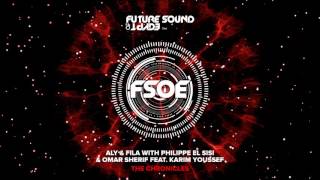 Aly & Fila with Philippe El Sisi & Omar Sherif feat Karim Youssef - The Chronicles (FSOE 500 Anthem)