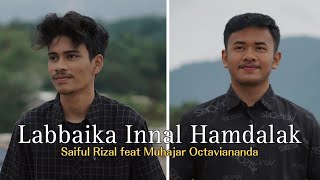 Download lagu LABBAIKA INNAL HAMDALAK (anil althaf)by Saiful Rizal ft Muhajar Octaviananda || SHOLAWAT COVER 2023 mp3