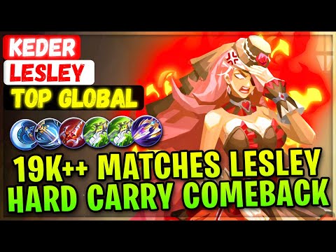 19K++ Matches Lesley Hard Carry Comeback [ Top Global Lesley ] keder - Mobile Legends Build
