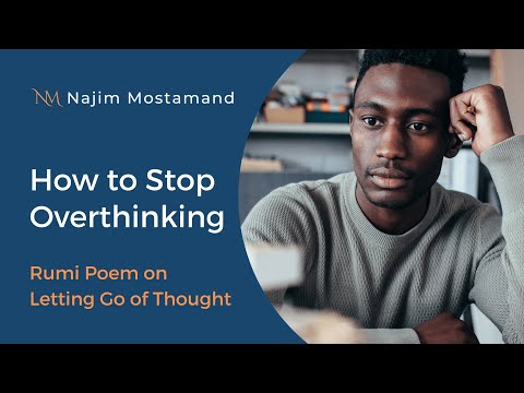 Let Go of Thought - Rumi Poem