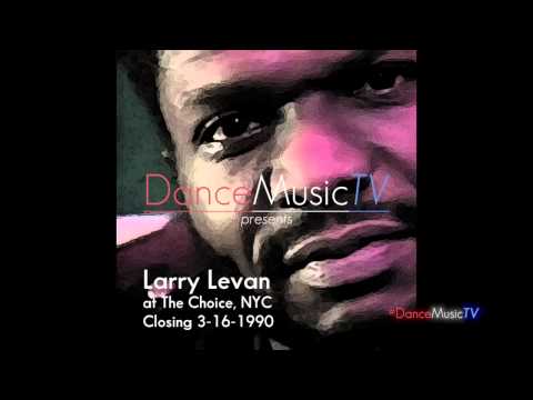 DanceMusicTV presents Larry Levan at The Choice, NYC Closing 3.16.1990
