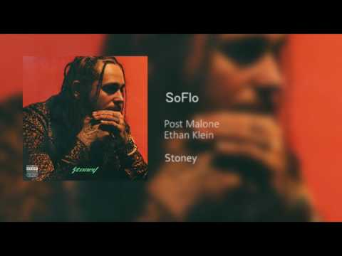 Post Malone - SoFlo (Feat. Ethan Klien) Stoney Unreleased Song (HD)