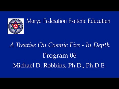 A Treatise on Cosmic Fire in Depth - Program 06