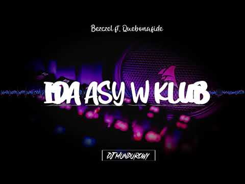 Bezczel ft. Quebonafide - Idą asy w klub (MUNDUR BOOTLEG)