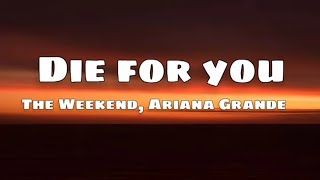The Weeknd & Ariana Grande - Die For You (Lyrics)