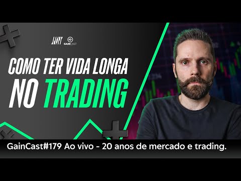 GainCast#179 | Os segredos de uma vida longa no Trading