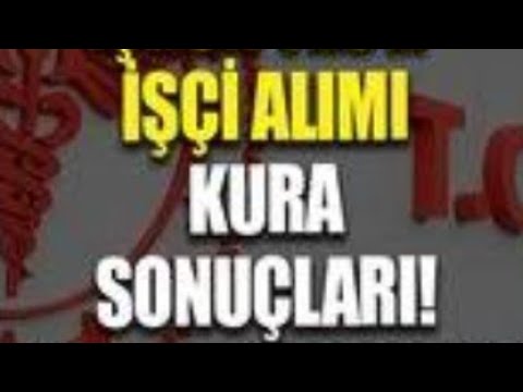 Sağlık Bakanlığı kura işçi alımı kura sonuçları il il isim listesi sorgulama nereden, nasıl yapılır