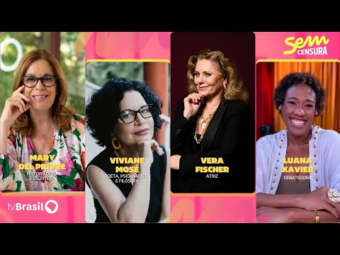 🔴 SEM CENSURA | ESTREIA | VERA FISCHER, VIVIANE MOSÉ E MARY DEL PRIORE