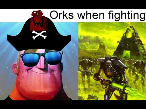 Orks when fighting (Mr Incredible becoming canny)