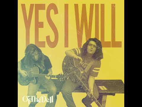 Of The Dell - Yes I Will Single (Official Audio)
