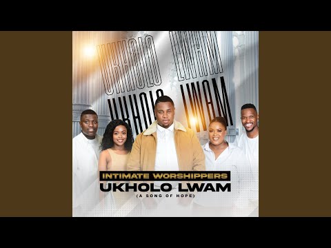 Ukholo Lwam (A Song of Hope)