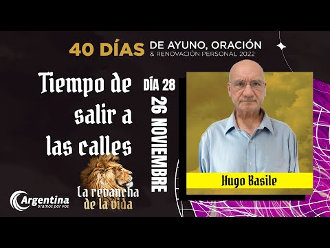 Día 28, 40 Días de Ayuno y Oración 2022 | Hugo Basile (LSA)