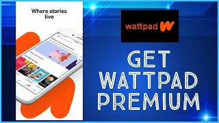 How To Get Premium On Wattpad | Buy Wattpad Premium 2021