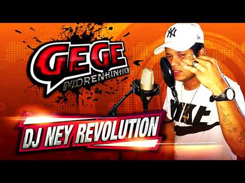 GEGE MORENHINHO -  DJ NEY REVOLUTION 2K18