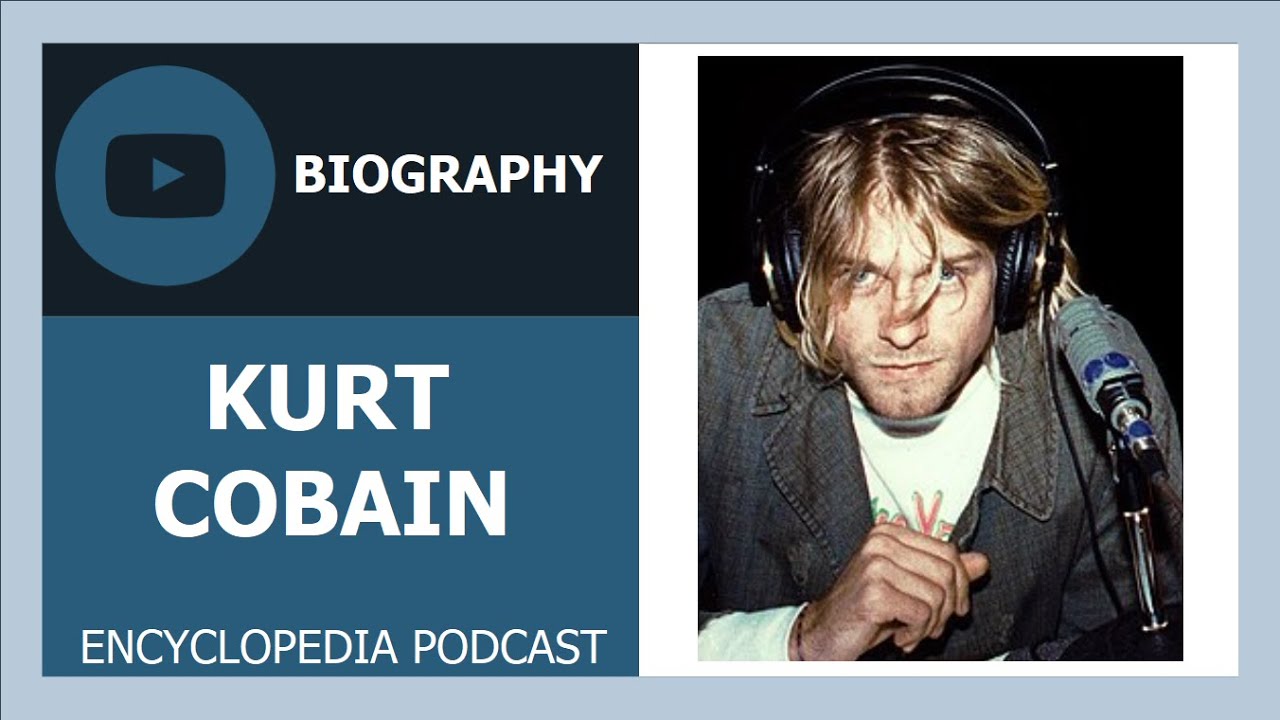 KURT COBAIN | The full life story | Biography of KURT COBAIN