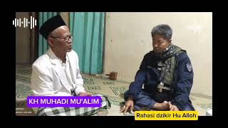 Download lagu KH MUHADI MU'ALIM .. Kupas rahasia Dzikir Hu Alloh .. #kangwahyu #thoriqohqodiriyah mp3