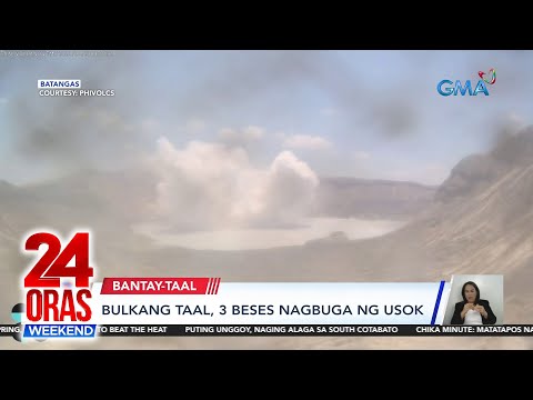 Bulkang taal, 3 beses nagbuga ng usok 24 Oras Weekend