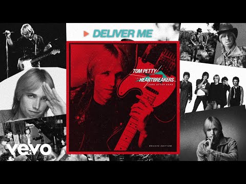 Deliver Me - Tom Petty and the Heartbreakers