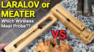 Which Wireless Meat Probe? LARALOV or MEATER