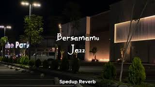 Download lagu bersamamu - jazz speed up, tiktok vibes version mp3