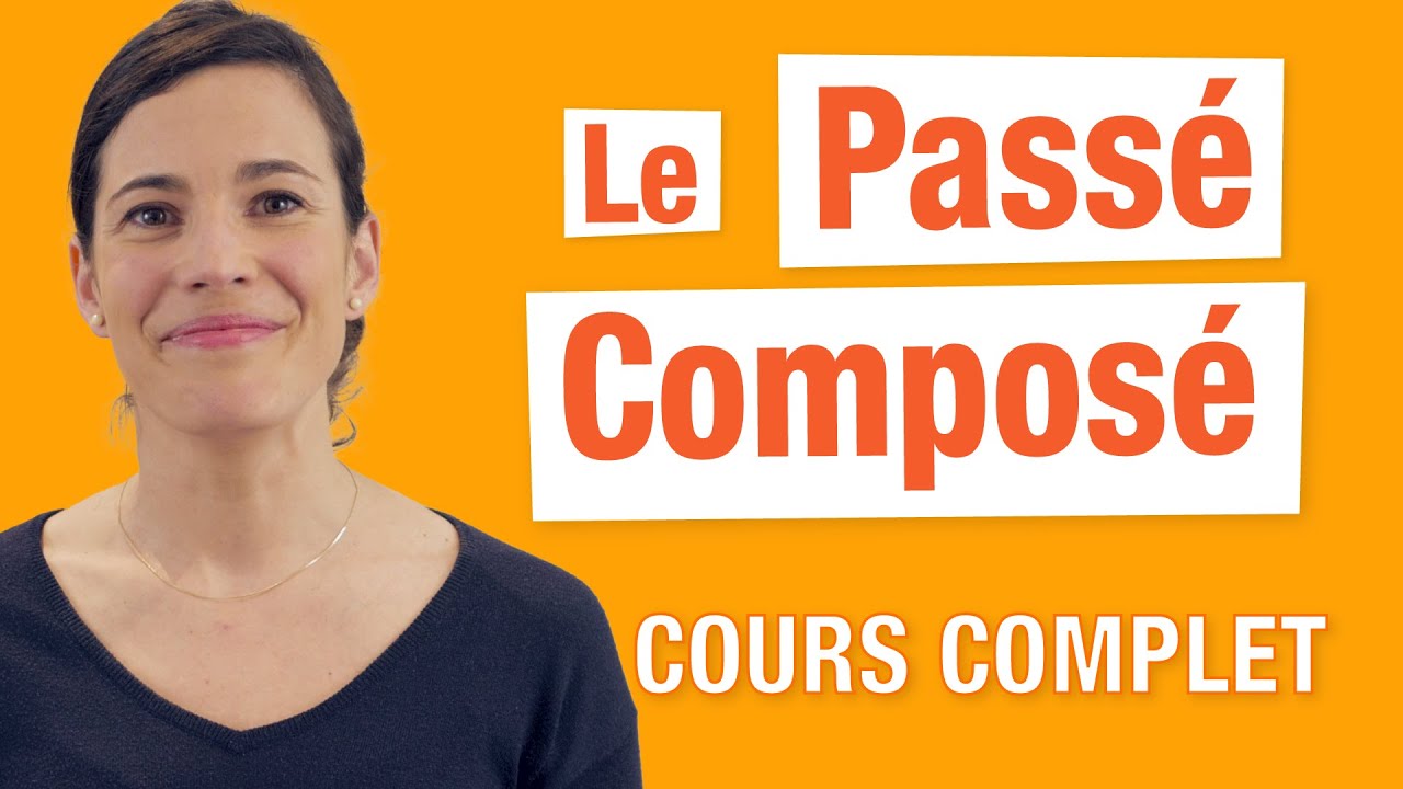 Le Passé Composé - Cours Complet en Français
