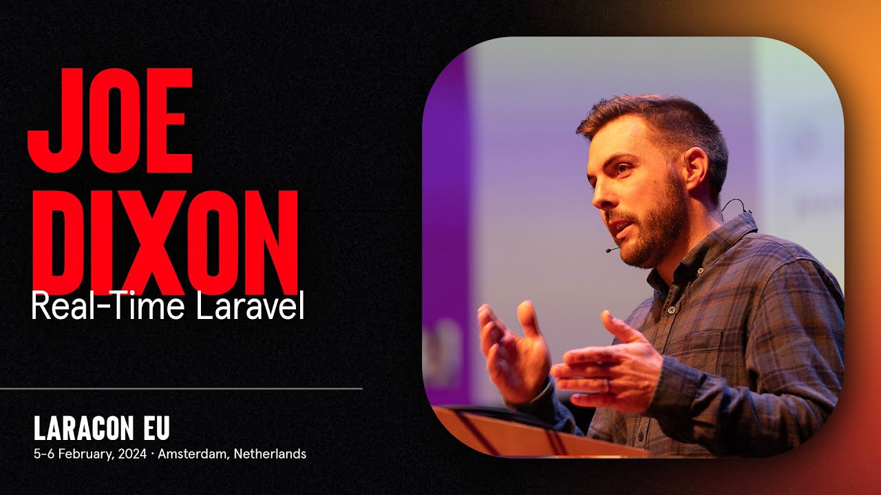 LARACON EU 2024 // JOE DIXON :: REAL-TIME LARAVEL