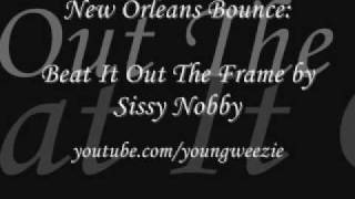 Beat It Out The Frame by Sissy Nobby