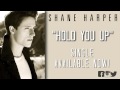 Shane Harper - Hold You Up - From God's Not ...