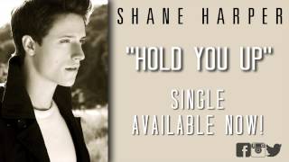Shane Harper - Hold You Up - From God&#39;s Not Dead the Movie