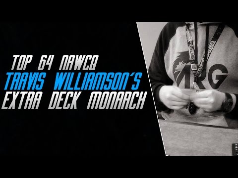 NAWCQ Travis Williamson's Top 64 Extra Deck Monarch Deck Profile
