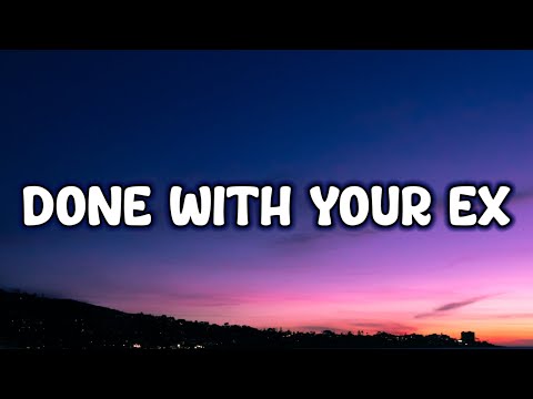 Gladdest - Done With Your EX (Lyrics) "If You’re Done With Your Ex" [TikTok Song]