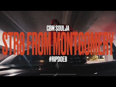 CBM Soulja - Str8 Frum Montgomery (Official Video) Shot By D2