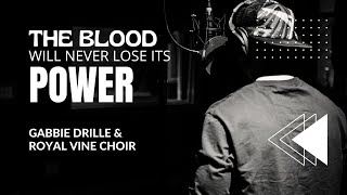 Gabbie Drille &amp; Royal Vine - The Blood Will Never Lose Its Power |  Live Performance