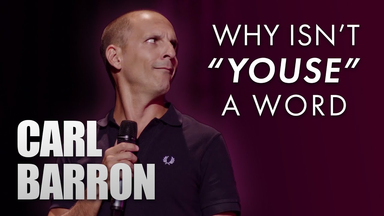 Carl Barron - Why isn't 'Youse' a word?