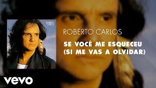 Roberto Carlos - Se Você Me Esqueceu (Si Me Vas a Olvidar) (Áudio Oficial)