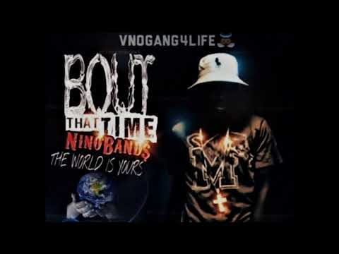 Nino Bandzz - "Bout That Time" (The World Is Yours)