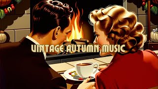 Vintage Autumn Music to Uplift Your Mood Instantly