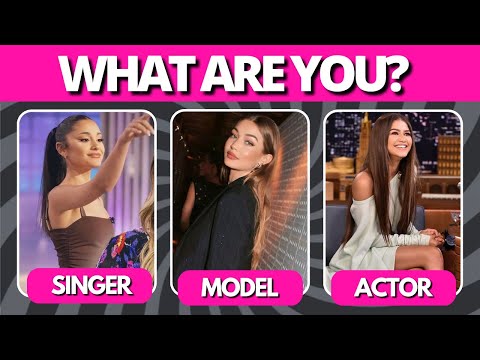 ????ARE YOU AN ACTOR, SINGER OR MODEL????? personality test