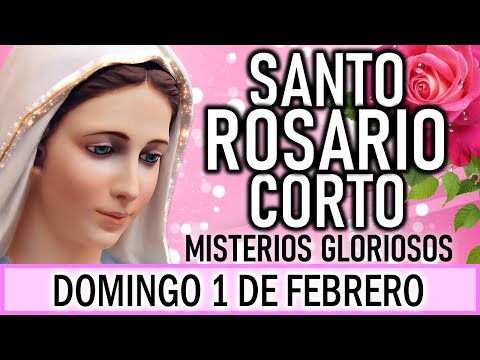 Santo Rosario Corto de hoy Domingo 1ro de Febrero 🌿💖🌿 Misterios Gloriosos💖 Rosario ala Virgen María💖