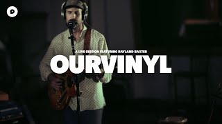 Rayland Baxter - Young Man | OurVinyl Sessions