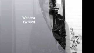 Wadena &quot;Twisted&quot; I know them other girls give it to ya so easy!