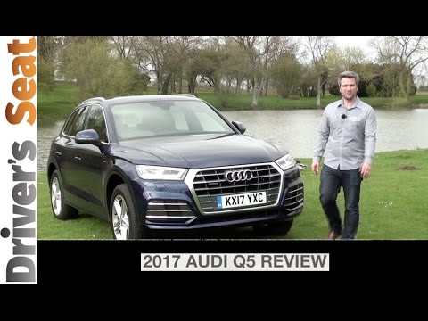 Audi Q5 SUV 2017 Review| Driver's Seat
