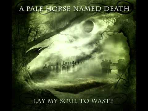 A Pale Horse Named Death - Lay My Soul to Waste - 01 - Lay My Soul to Waste - 2013