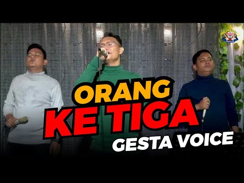 ORANG KE TIGA - GESTA VOICE ( cover ) GIDEON MUSICA OFFICIAL 2022