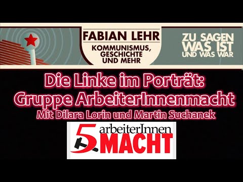 Die Linke im Porträt: Gruppe ArbeiterInnenmacht - mit Dilara Lorin und Martin Suchanek