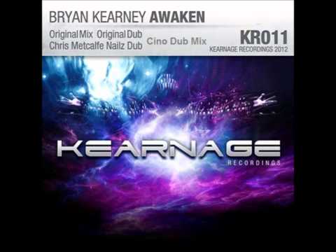 Bryan Kearney & Chris Metcalfe Nailz - Awaken ( Cino Dub Mix)