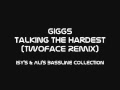 Giggs - Talking The Hardest (TwoFace Remix)
