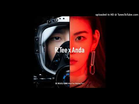 R.Tee x Anda - What You Waiting For [Audio]