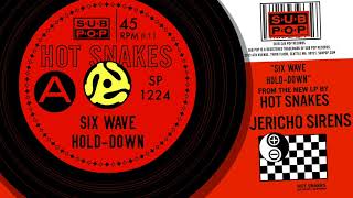 Hot Snakes - Six Wave Hold-Down